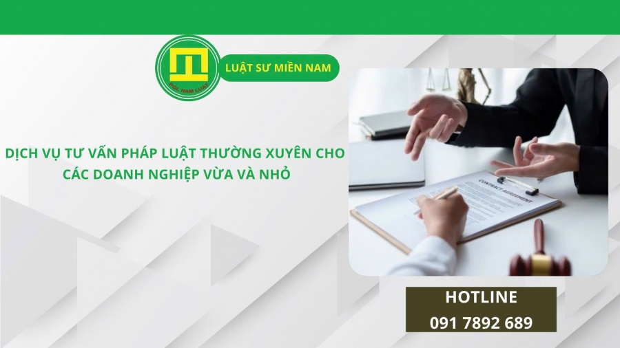 DỊCH VỤ TƯ VẤN PHÁP LUẬT THƯỜNG XUYÊN CHO CÁC DOANH NGHIỆP VỪA VÀ NHỎ