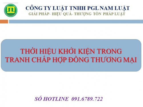 THỜI HIỆU KHỞI KIỆN TRONG TRANH CHẤP HỢP ĐỒNG THƯƠNG MẠI