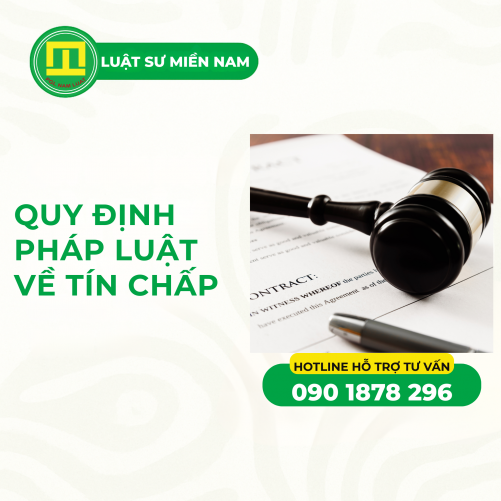 QUY ĐỊNH PHÁP LUẬT VỀ TÍN CHẤP