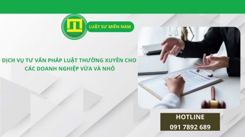 DỊCH VỤ TƯ VẤN PHÁP LUẬT THƯỜNG XUYÊN CHO CÁC DOANH NGHIỆP VỪA VÀ NHỎ