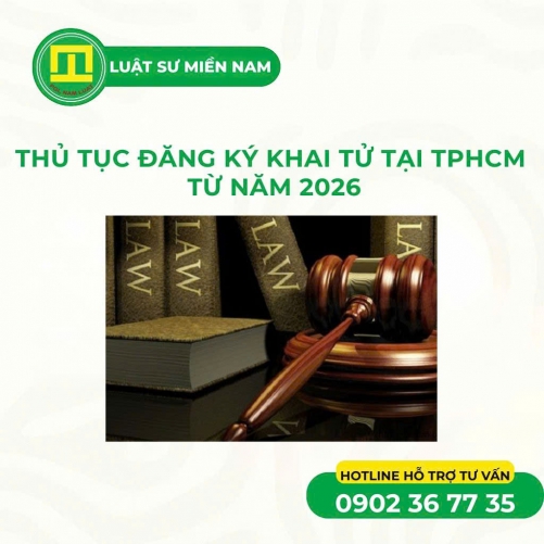 THỦ TỤC ĐĂNG KÝ KHAI TỬ TẠI THÀNH PHỐ HỒ CHÍ MINH TỪ NĂM 2026